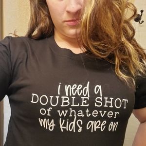 Need a double shot shirt